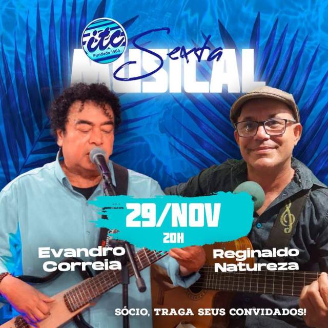 Itapetinga: Sexta Musical no ITC Com Reginaldo Natureza E Evandro Correia, Dia 29